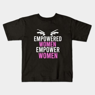 Empowered women empower women Kids T-Shirt